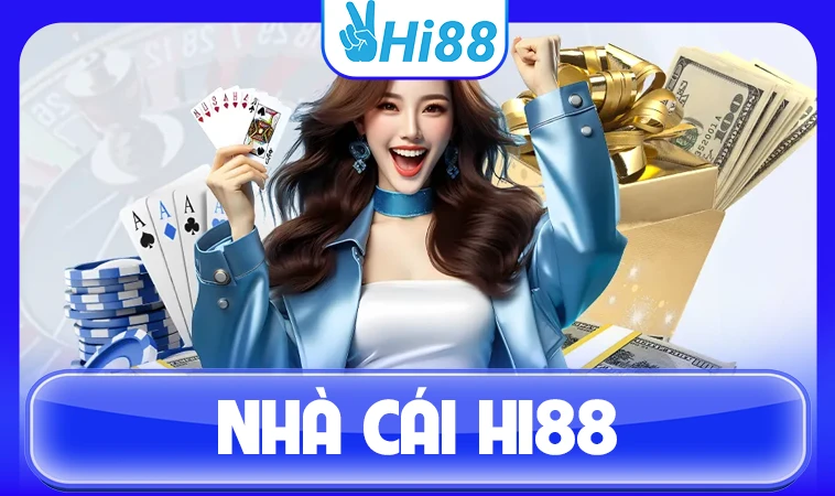 Hi88 - Nhà Cái Hi 88 - Địa Chỉ Cá Cược Trực Tuyến Uy Tín Nhất Toàn Quốc